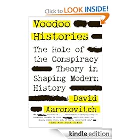 Voodoo Histories: The Role of the Conspiracy Theory in Shaping Modern History