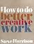 How to do better creative work