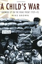 A Child's War: Britain's Children in the Second World War