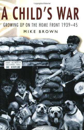 A Child's War: Britain's Children in the Second World War