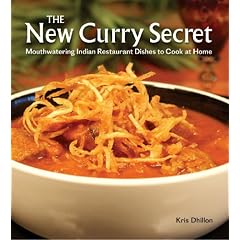 The New Curry Secret: Mouthwatering Indian Restaurant Dishes to Cook at Home