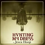 Hunting My Dress [+ bonus EP]