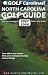 Golf Carolinas! North Carolina Golf Guide: The Most Complete Public Play Guide