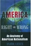 Buy : America Right or Wrong: An Anatomy of American Nationalism