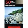 50 Hikes in Minnesota: Day Hikes from Forest to Prairie to River Bluff