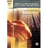 What Can I Play on Sunday?, Bk 6: November and December Services (10 Easily Prepared Piano Arrangements)by Cindy Berry