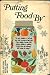 Books : Putting Food By - The Best - Complete - Of Old And New Ways To Preserve Food Right
