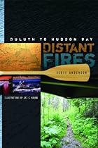 Distant Fires: Duluth to Hudson Bay Distant Fires: Duluth to Hudson Bay