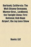 Burbank, California: The Walt Disney Company, Warner Bros., Lockheed, the Tonight Show, First National, Bob Hope Airport, the Jay Leno Show-
