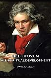 Beethoven - His Spiritual Development