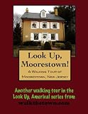 A Walking Tour of Moorestown, New Jersey (Look Up, America!)