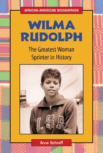 Wilma Rudolph: The Greatest Woman Sprinter in History (African-American Biographies (Enslow))