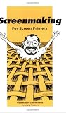 Screenmaking for Screen Printers