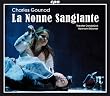 Charles Gounod : La Nonne sanglante