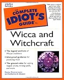 Complete Idiot's Guide to Wicca and Witchcraft Complete Idiot's Guide to Wicca and Witchcraft