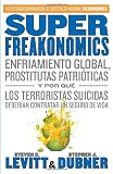 "SuperFreakonomics - Enfriamiento global, prostitutas patrióticas y por qué los terroristas suicidas deberían contratar un seguro de vida (Vintage Espanol) (Spanish Edition)" av Steve D. Levitt