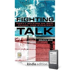 Fighting Talk: Forty Maxims on War, Peace, and Strategy