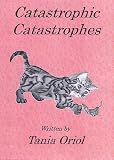 Catastrophic catastrophes