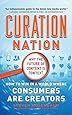 Curation Nation: How to Win in a World Where Consumers are Creators