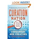 Curation Nation: How to Win in a World Where Consumers are Creators
