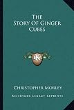 The Story Of Ginger Cubes