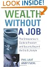 Wealth Without a Job: The Entrepreneur's Guide to Freedom and Security Beyond the 9 to 5 Lifestyle