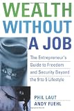 Wealth Without a Job: The Entrepreneur's Guide to Freedom and Security Beyond the 9 to 5 Lifestyle