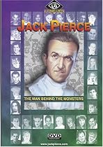 JACK PIERCE - THE MAN BEHIND THE MONSTERS
