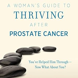 A Woman's Guide to Thriving after Prostate Cancer