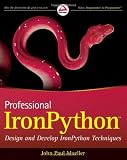 Professional IronPython: Design and Develop IronPython Techniques (Wrox Professional Guides)
