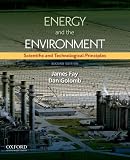 Energy and The Environment: Scientific and Technological Principles (Mit-Pappalardo Series in Mechanical Engineering)