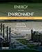 Energy and The Environment: Scientific and Technological Principles (Mit-Pappalardo Series in Mechanical Engineering)