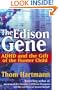 The Edison Gene: ADHD and the Gift of the Hunter Child