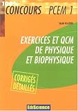 Exercices et QCM de physique et biophysique PCEM 1 : Avec corrigés détaillés