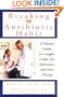 Breaking the Antibiotic Habit: A Parent's Guide to Coughs, Colds, Ear Infections, and Sore Throats