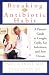 Breaking the Antibiotic Habit: A Parent's Guide to Coughs, Colds, Ear Infections, and Sore Throats