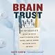 Brain Trust: 93 Top Scientists Reveal Lab-Tested Secrets to Surfing, Dating, Dieting, Gambling, Growing Man-Eating Plants, and More!