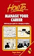 Manage Your Career: Achieving your goals in a changing workplace