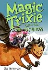 Magic Trixie and the Dragon (Magic Trixie)