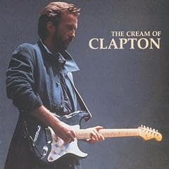 ERIC CLAPTON CREAM OF ERIC CLAPTON by ERIC CLAPTON (Audio CD - 2000)