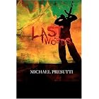Last Words by Michael Presutti