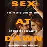 Sex at Dawn: How We Mate, Why We Stray, and What It Means for Modern Relationships