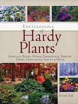 Encyclopedia of Hardy Plants: Annuals, Bulbs, Herbs, Perennials, Shrubs, Trees, Vegetables, Fruits and Nuts