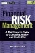 Financial Risk Management: A Practitioner's Guide to Managing Market and Credit Risk (with CD-ROM)