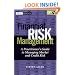 Financial Risk Management: A Practitioner's Guide to Managing Market and Credit Risk (with CD-ROM)