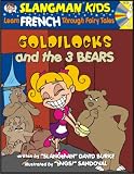 Goldilocks and the 3 Bears: Level 2: Learn French Through Fairy Tales with CD (Audio) (Slangman Kids: Level 2)