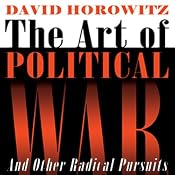 The Art of Political War and Other Radical Pursuits | [David Horowitz]