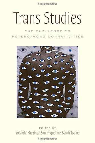 Trans Studies: The Challenge to Hetero/Homo Normativities