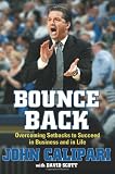 Bounce Back: Overcoming Setbacks to Succeed in Business and in Life