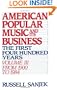 American Popular Music and Its Business: The First Four Hundred Years Volume III: From 1900 to 1984 (American Popular Music & Its Business)